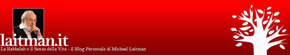 La Kabbalah e il Significato della Vita  Blog Personale di Michael Laitman